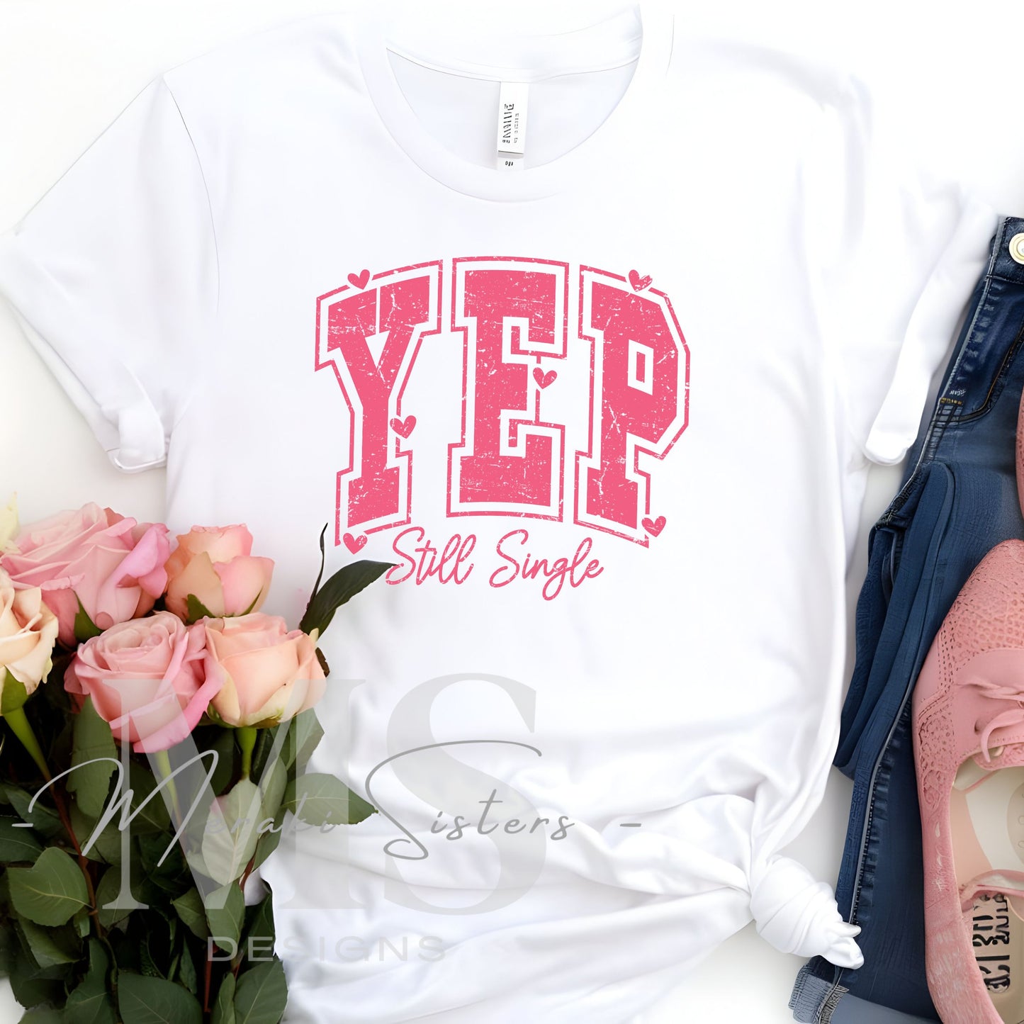 Yep, Still Single Shirt