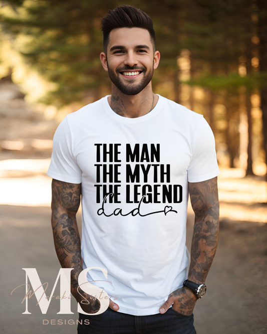 DAD, The Man The Myth The Legend Tee