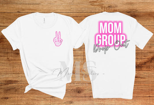 Mom Group Drop Out Tee
