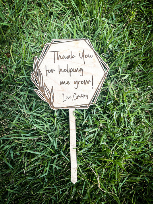 Thank You For Helping Me Grow Plant Stake