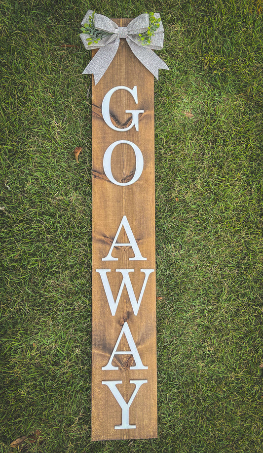 Go Away Porch Leaner