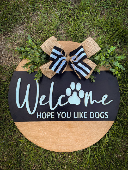 Welcome, Hope you like dogs Door Hanger